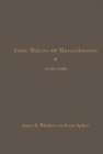 Arms Makers of Massachusetts,1610 - 1900 - Book