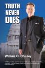 Truth Never Dies : The Bill Chasey Story - Book