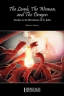 The Lamb, the Woman, and the Dragon : Studies in the Revelation of St. John - Book