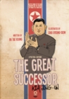 The Great Successor: Kim Jong Un A Political Cartoon : An epic comic of the Dark Kingdom and the passing of power to a third Kim - Book