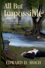 All But Impossible : The Impossible Files of Dr. Sam Hawthorne - Book