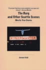 The Burg and Other Seattle Scenes : Mostly True Stories - Book