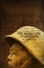 The Moral Life of Soldiers : A novel and five stories - Book