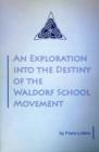 An Exploration into the Destiny of the Waldorf School Movement - Book