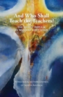 And Who Shall Teach the Teachers? : The Christ Impulse in Waldorf Education - Book