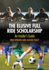 The Elusive Full Ride Scholarship - Book