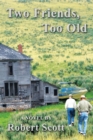 Two Friends, Too Old - Book