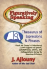 Figuratively Speaking : Thesaurus of Expressions & Phrases - Book