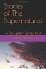 Stories of The Supernatural : A Storyteller Series Book - Book