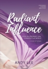 Radiant Influence : How an ordinary girl changed the world - a study of Esther - Book