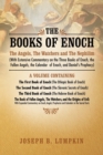 The Books of Enoch : The Angels, The Watchers and The Nephilim (With Extensive Commentary on the Three Books of Enoch, the Fallen Angels, the Calendar of Enoch, and Daniel's Prophecy) - Book