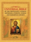 The Universal Bible of the Protestant, Catholic, Orthodox, Ethiopic, Syriac, and Samaritan Church - Book