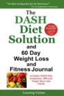 The Dash Diet Solution and 60 Day Weight Loss and Fitness Journal - Book