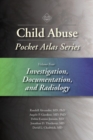 Child Abuse Pocket Atlas Series, Volume 4: Investigation, Documentation and Radiology - Book