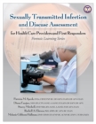 Sexually Transmitted Infection and Disease Assessment : For Health Care Providers and First Responders - Book