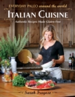 Everyday Paleo Around The World: Italian Cuisine : Authentic Recipes Made Gluten-Free - Book