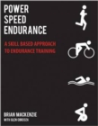 Power Speed Endurance : A Skill-Based Approach to Endurance Training - Book