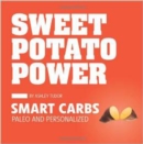 Sweet Potato Power : Smart Carbs Paleo and Personalized - Book