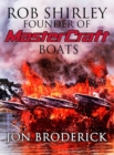 Rob Shirley Founder of Mastercraft Boats - Book