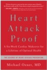 Heart Attack Proof : A Six-Week Cardiac Makeover for a Lifetime of Optimal Health - Book