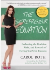The Entrepreneur Equation : Evaluating the Realities, Risks, and Rewards of Having Your Own Business - Book