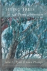 Seeing Trees : A Poetic Arboretum - Book