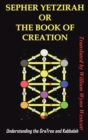 Sepher Yetzirah or the Book of Creation : Understanding the Gra Tree and Kabbalah - Book