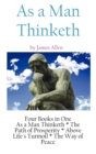 As a Man Thinketh : A Literary Collection of James Allen - Book