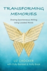 Transforming Memories : Spontaneous Writing Using Loaded Words - Book