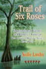 Trail of Six Roses : Supernatural Events at Mother's Funeral - The Spiritual Warfare Series - Level Two - Book