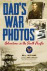 Dad's War Photos : Adventures in the South Pacific - Book