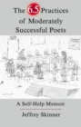 The 6.5 Practices of Moderately Successful Poets : A Self-Help Memoir - Book