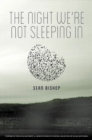 The Night We're Not Sleeping In - Book