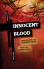 Innocent Blood : Challenging the Powers of Death with the Gospel of Life - eBook