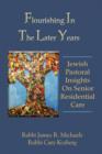 Flourishing in the Later Years : Jewish Pastoral Insights on Senior Residential Care - Book