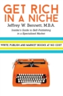Get Rich in a Niche : The Insider's Guide to Self-Publishing in a Niche Market - Book