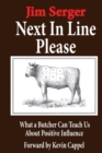 Next In Line Please : What a Butcher Can Teach Us About Positive Influence - Book