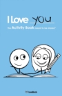 I Love You : The Activity Book Meant to Be Shared - Book
