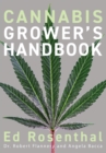 Cannabis Grower's Handbook : The Complete Guide to Marijuana and Hemp Cultivation - eBook