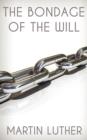 The Bondage of the Will - Book