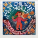 For the Children of the World : Stories and Recipes from the International Association for Steiner/Waldorf Early Childhood Education - Book