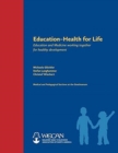 Education -- Health for Life : Education and Medicine Working Together for Healthy Development - Book