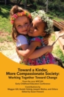 Toward a Kinder, More Compassionate Society : Working Together Toward Change - Book