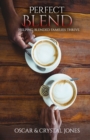 Perfect Blend : Helping Stepfamilies thrive - Book