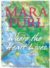 Where the Heart Lives : A Milford-Haven Novel - eBook