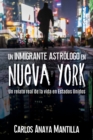 Un inmigrante astrologo en Nueva York : Un relato real de la vida en Estados Unidos - Book