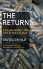 The Return : A Field Manual for Life After Combat - Book