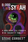 Blood Red Syrah : A Gruesome California Wine Country Thriller - Book