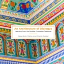 An Architecture of Dialogue : Learning from the Boulder Dushanbe Teahouse - Book