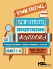 Inquiring Scientists, Inquiring Readers : Using Nonfiction to Promote Science Literacy, Grades 3-5 - Book
